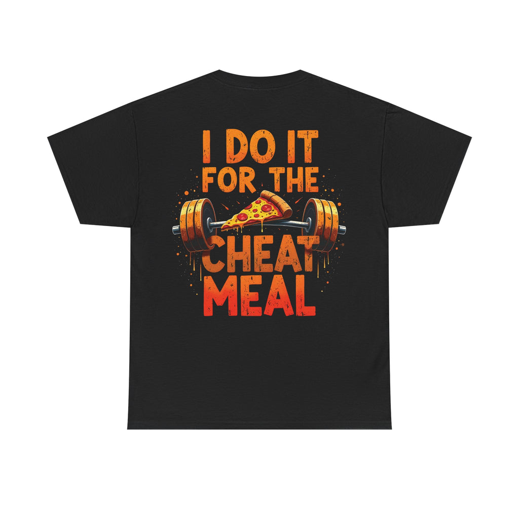 I Do It For The Cheat Meal Unisex T-Shirt
